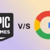 Epic vs Google Antitrust Trial: A Key Battle in Tech Industry